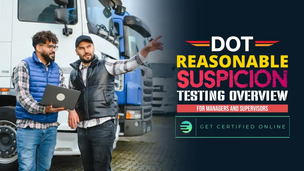 DOT “Reasonable Suspicion” Testing Overview for Managers and Supervisors