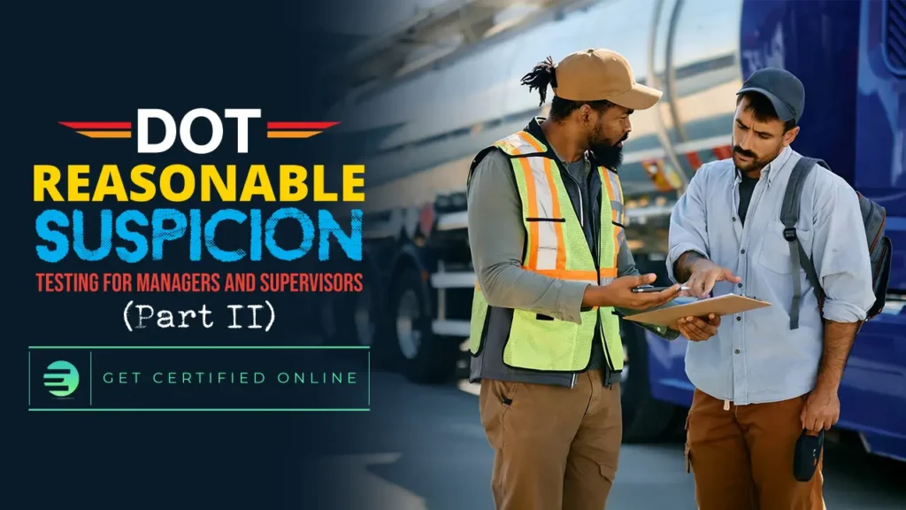 DOT “Reasonable Suspicion” Testing for Managers and Supervisors (Part II)