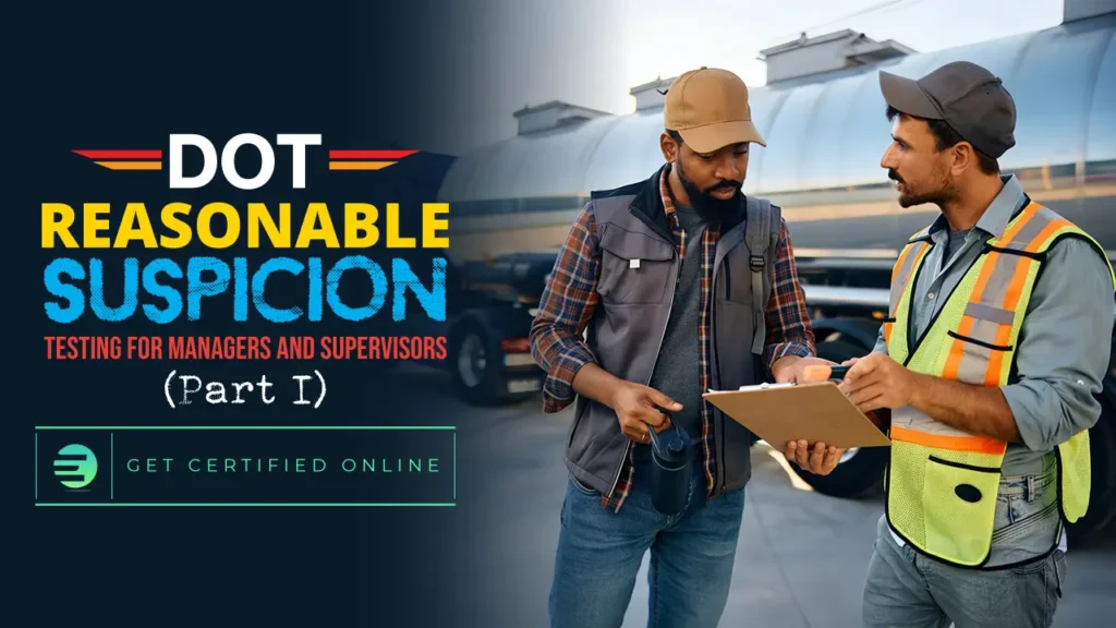 DOT “Reasonable Suspicion” Testing for Managers and Supervisors (Part I)