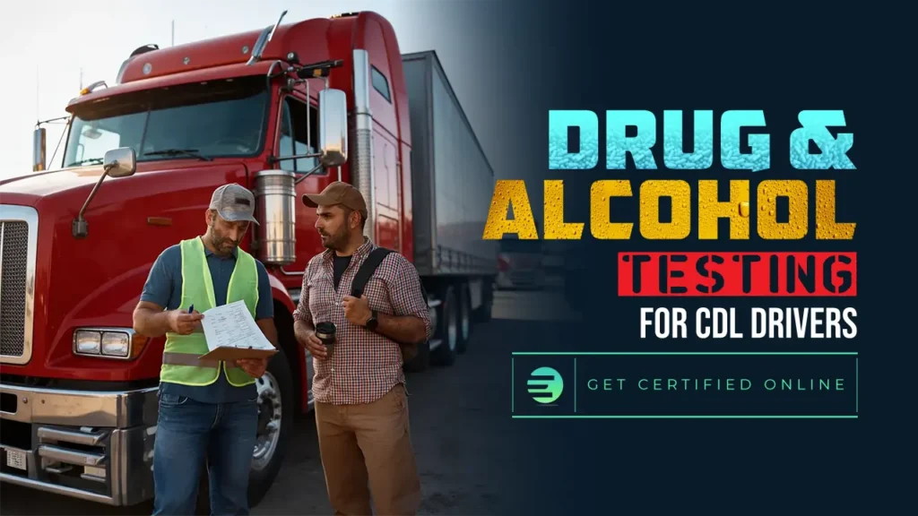 Drug and Alcohol Testing for CDL Drivers