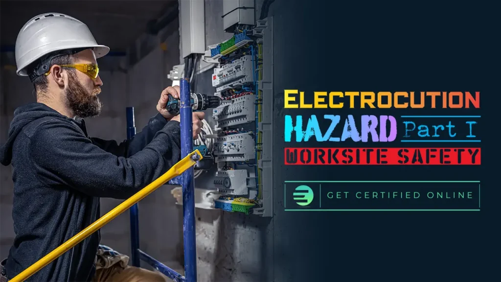 Electrocution Hazards Part I Worksite Safety
