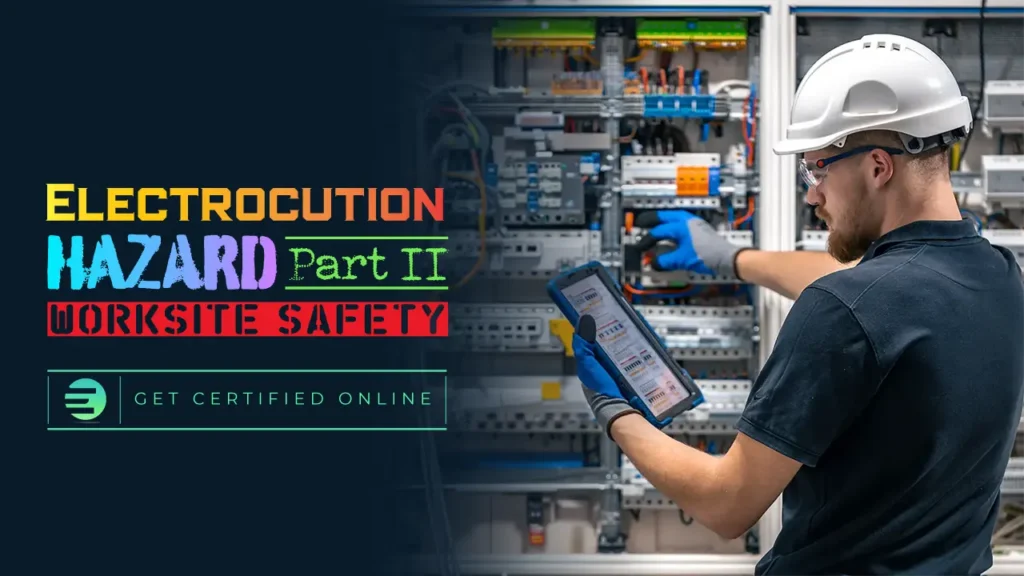 Electrocution Hazards Part II Employer Responsibilities