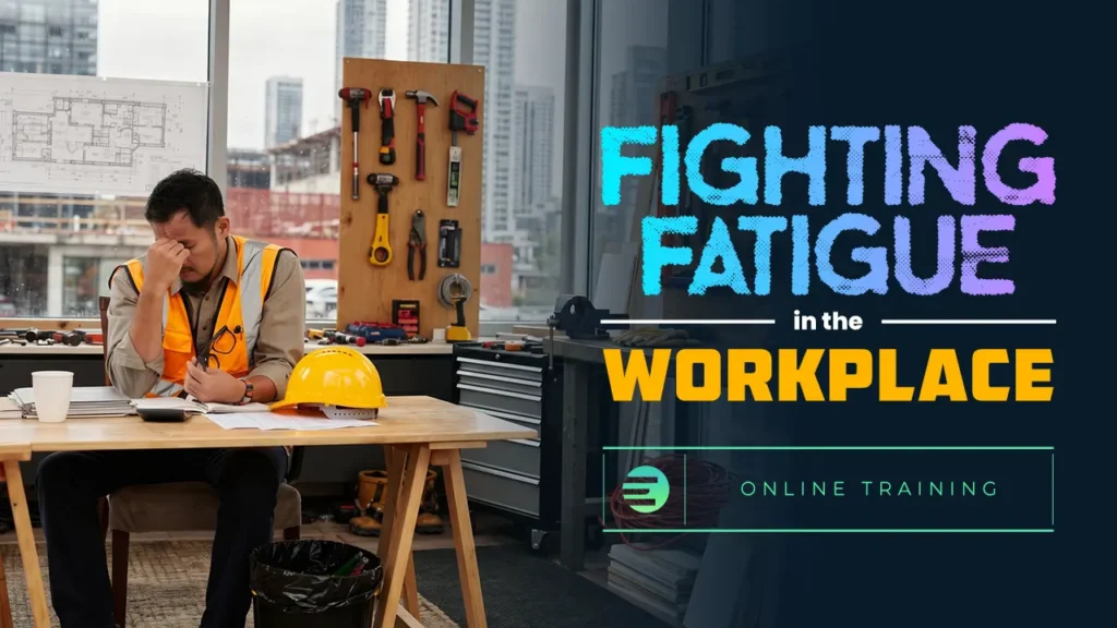 Fighting Fatigue in the Workplace