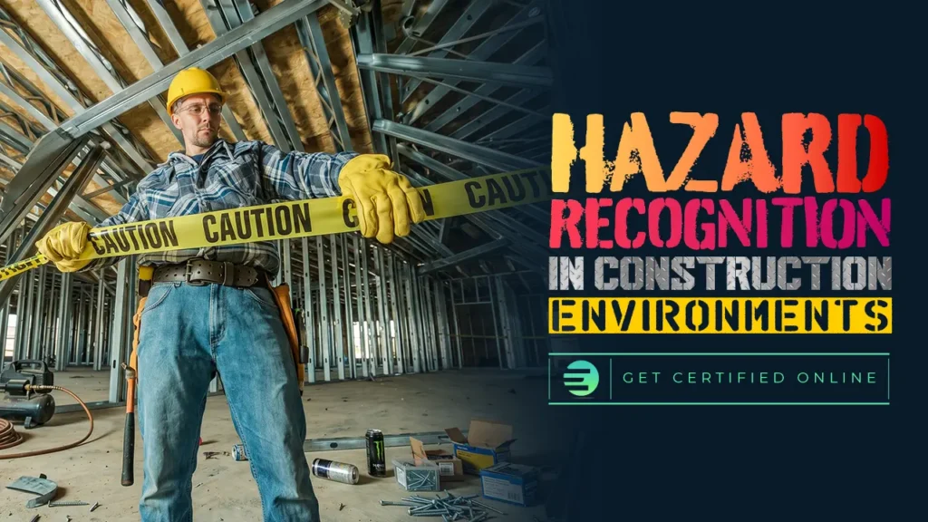 Hazard Recognition in Construction Environments