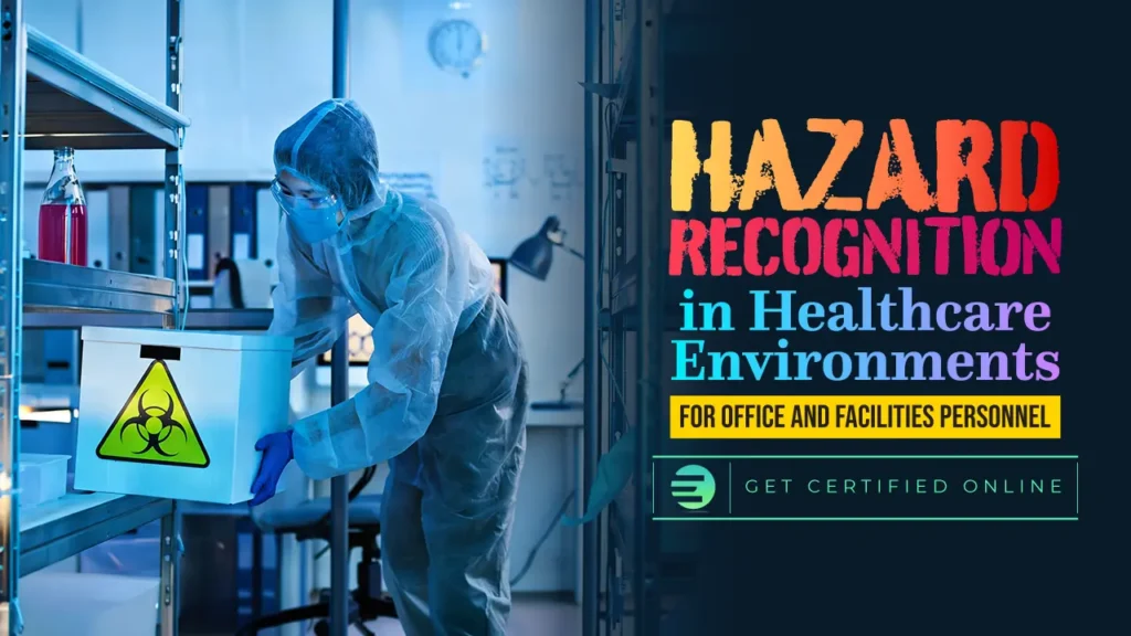 Hazard Recognition in Healthcare Environments for Office and Facilities Personnel