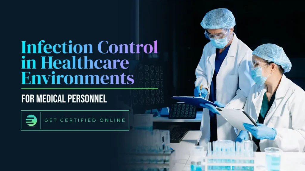 Infection Control in Healthcare Environments for Medical Personnel