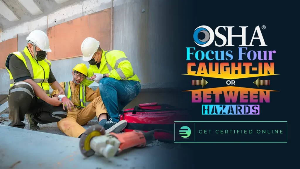 OSHA Focus Four: Caught-In or -Between Hazards