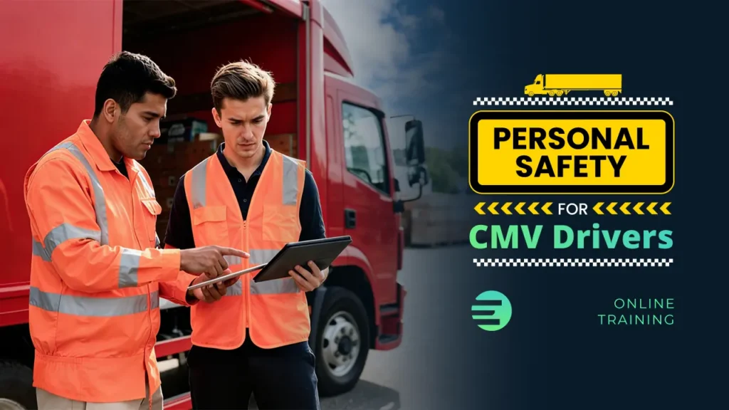 Personal Safety for CMV Drivers