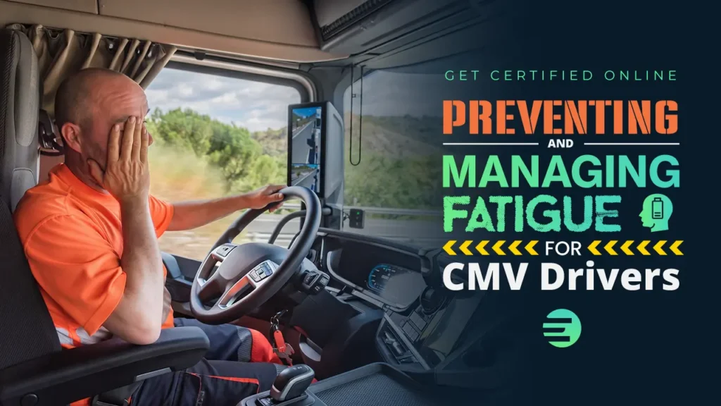 Preventing and Managing Fatigue for CMV Drivers