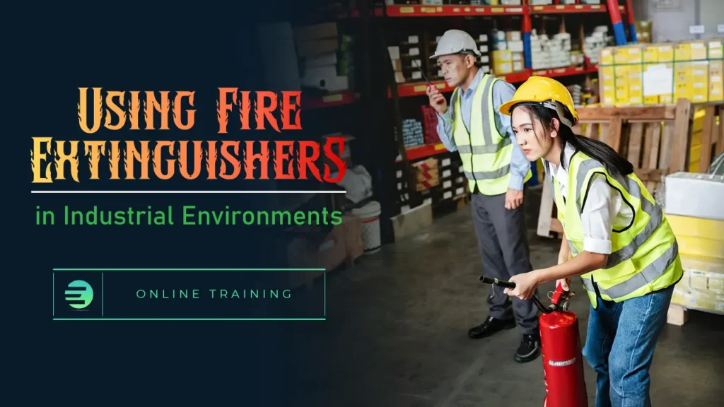 Using Fire Extinguishers in Industrial Environments