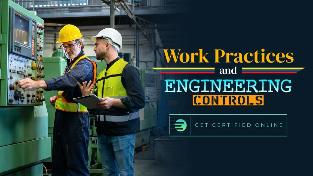 Work Practices and Engineering Controls