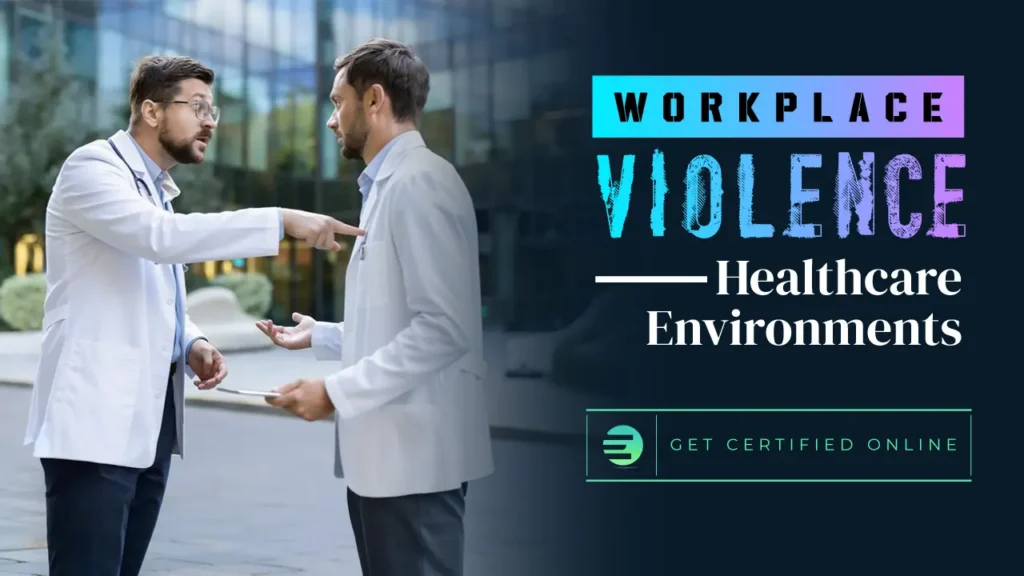 Workplace Violence in Healthcare Environments
